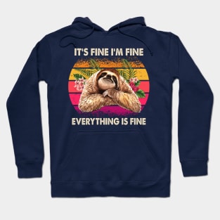 It's Fine I'm Fine Everything Is Fine Hoodie